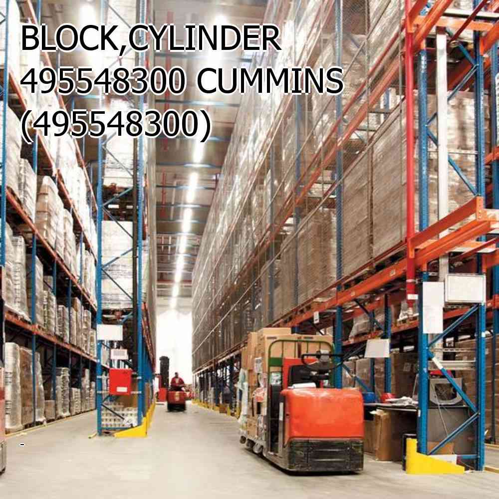 BLOCK,CYLINDER 495548300 CUMMINS (495548300)