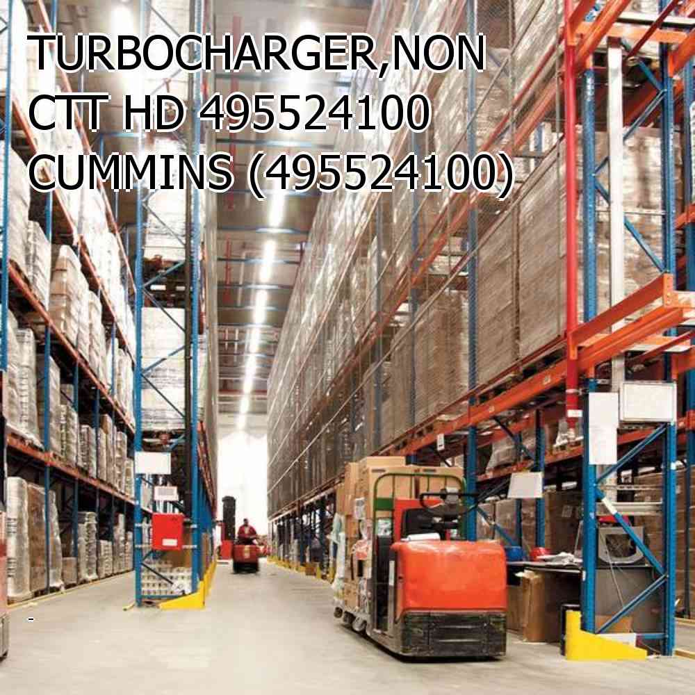 TURBOCHARGER,NON CTT HD 495524100 CUMMINS (495524100)